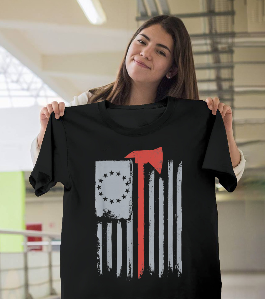 Betsy Ross Flag Firefighter Axe Support T-Shirt