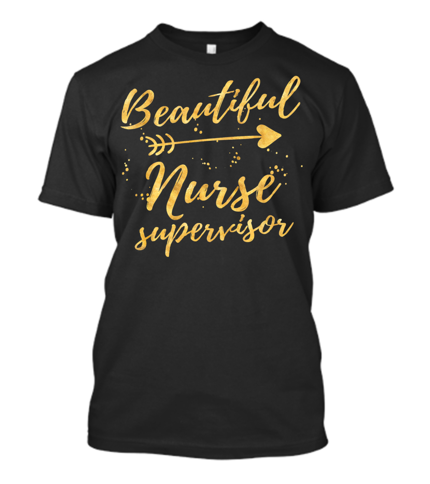 Beautiful Nurse Supervisor Arrow T-Shirt