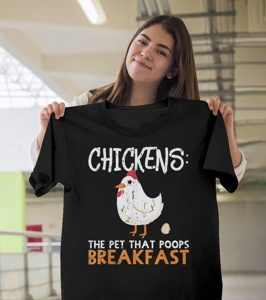 Chickens The Pet That Poops Breakfast Featuring Adorable Cartoon Hen and Egg T-Shirt