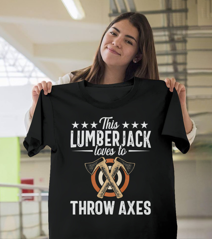 This Lumberjack Loves to Throw Axes Funny Design Hatchet Lumber T-Shirt