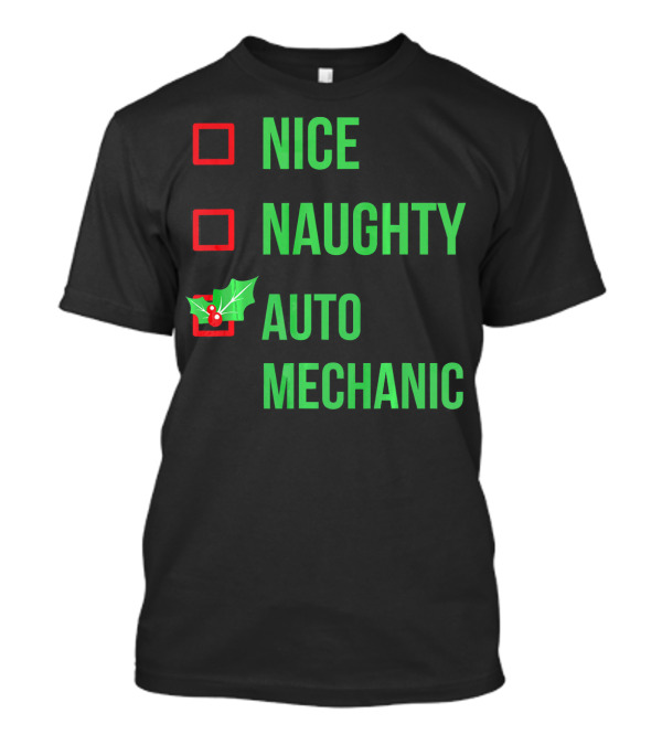 NICE NAUGHTY AUTO MECHANIC T-Shirt