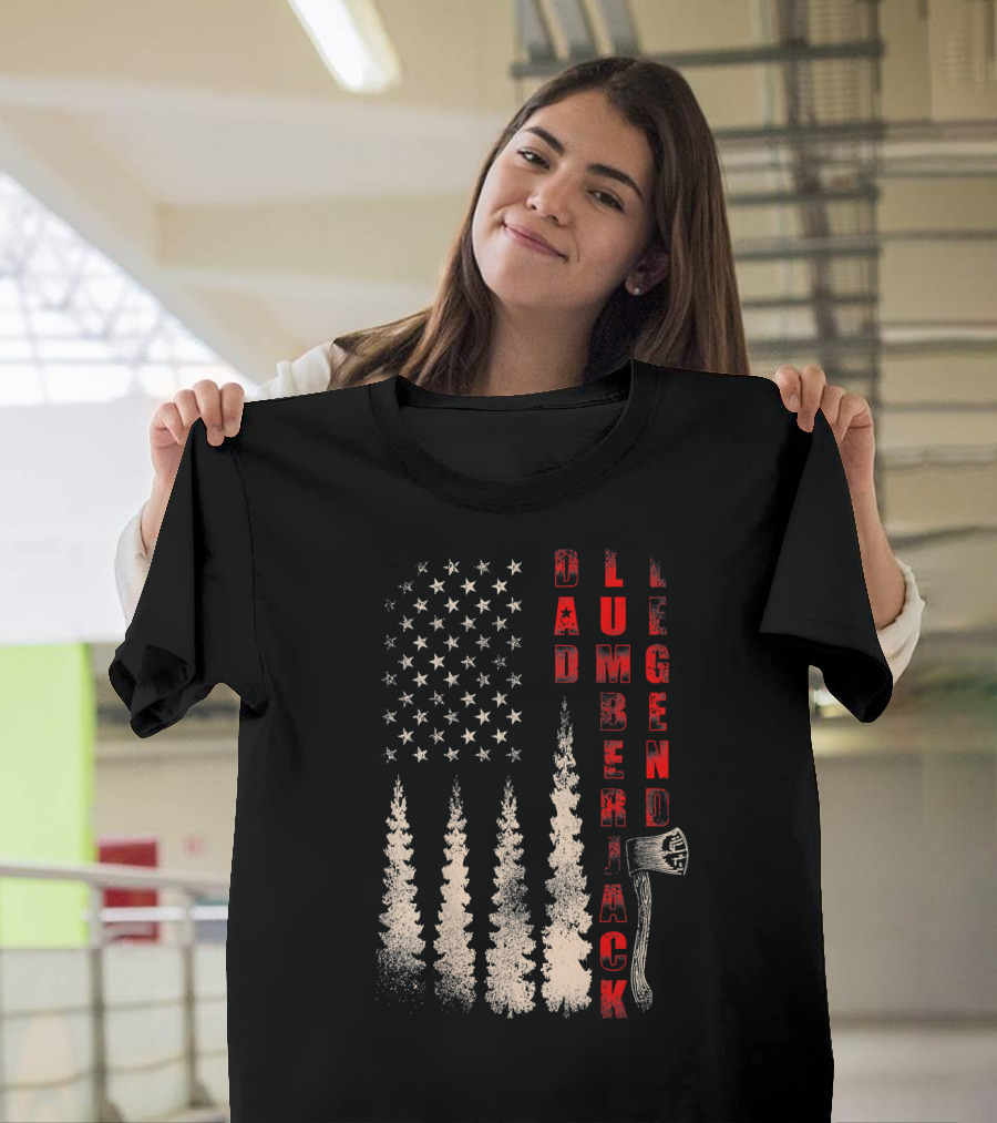 Dad Lumberjack Legend Flag Axe and Trees Patriotic T-Shirt