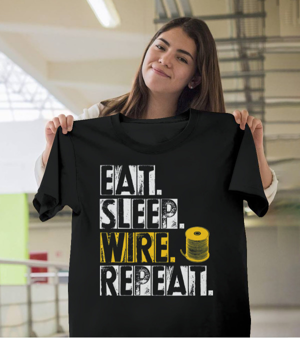 Eat Sleep Wire Repeat Electrician Spool T-Shirt