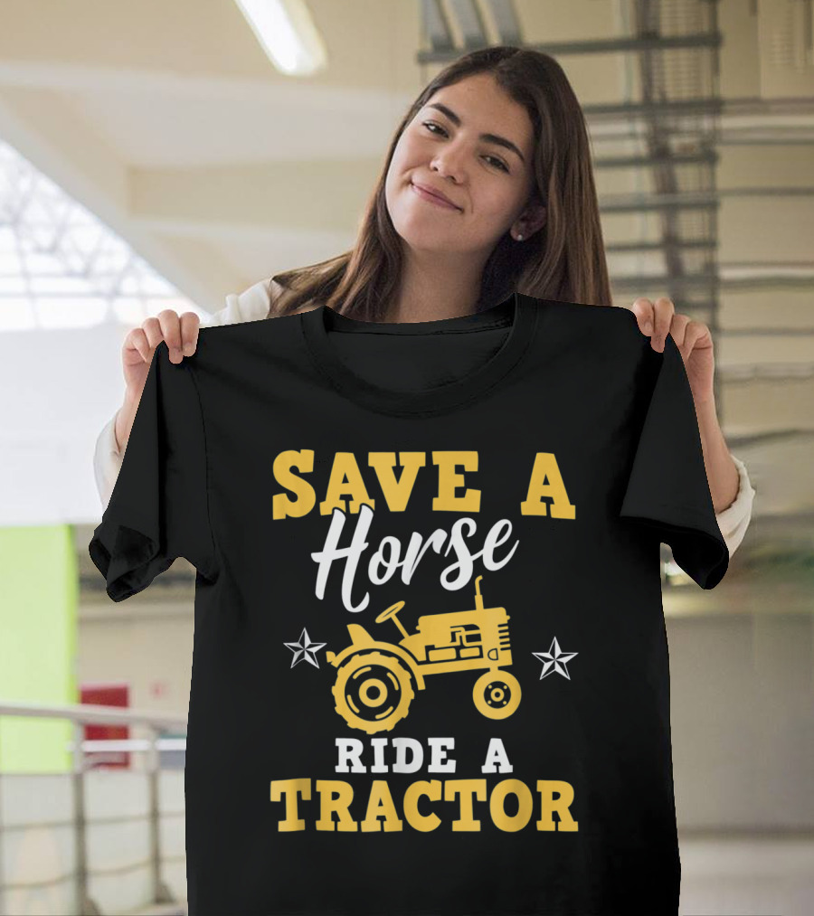 SAVE A HORSE RIDE A TRACTOR T-Shirt