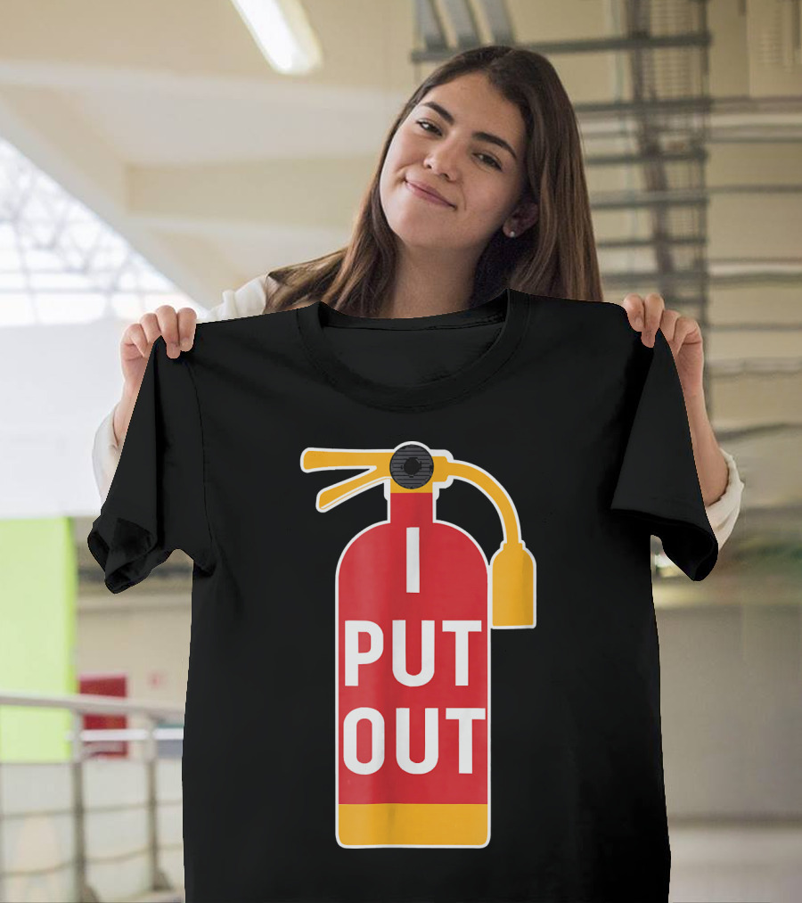 Funny Firefighter I Put Out Fire Extinguisher T-Shirt