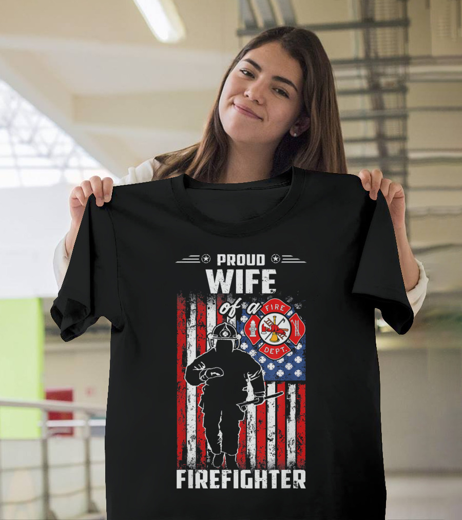 Proud Wife Of A Fire Dept Firefighter American Flag T-Shirt