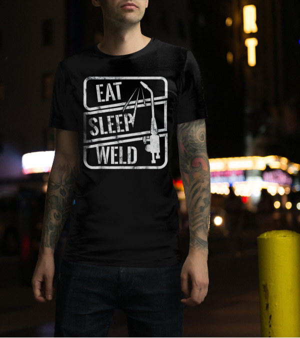 Eat Sleep Weld Funny Welder Torch T-Shirt