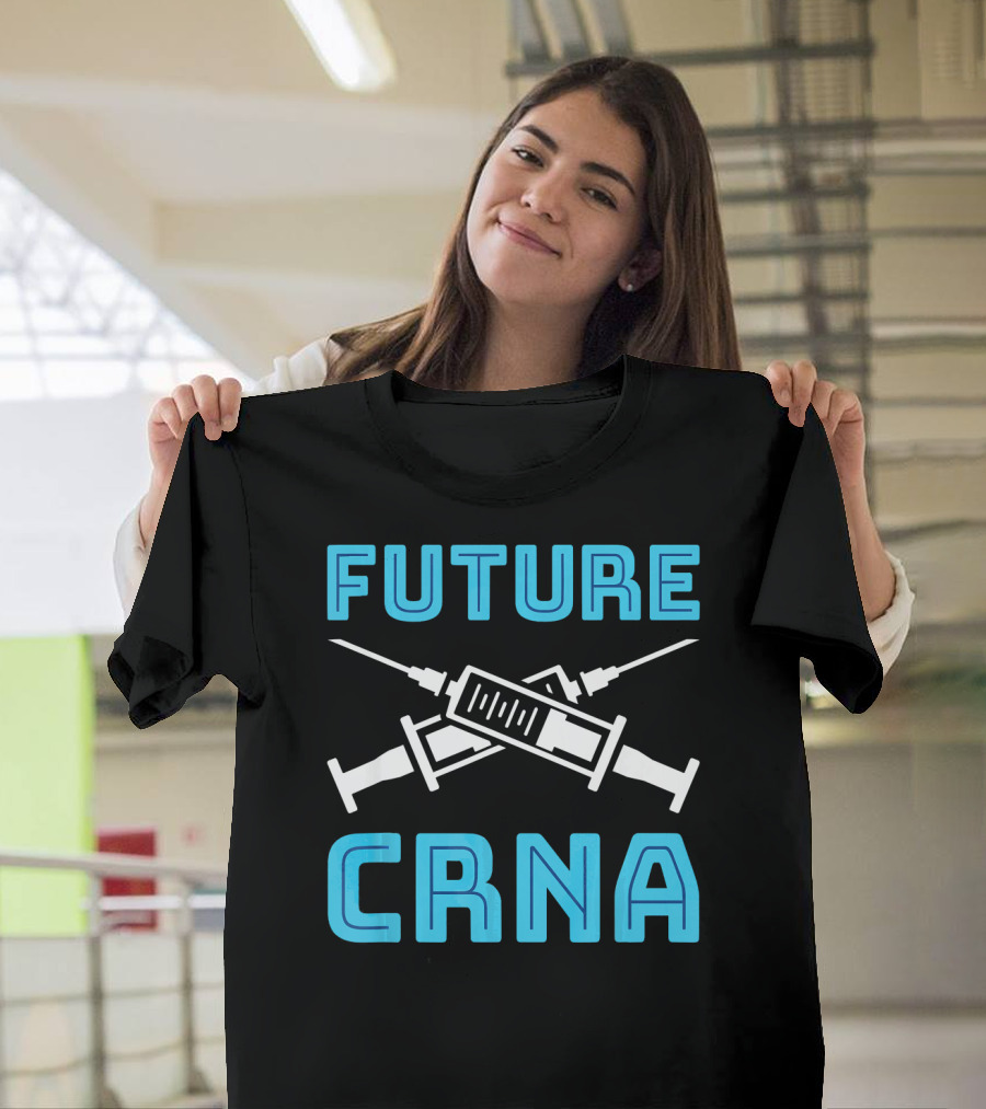 Future CRNA Nurse Anesthetist Student Syringe Graphic RN T-Shirt