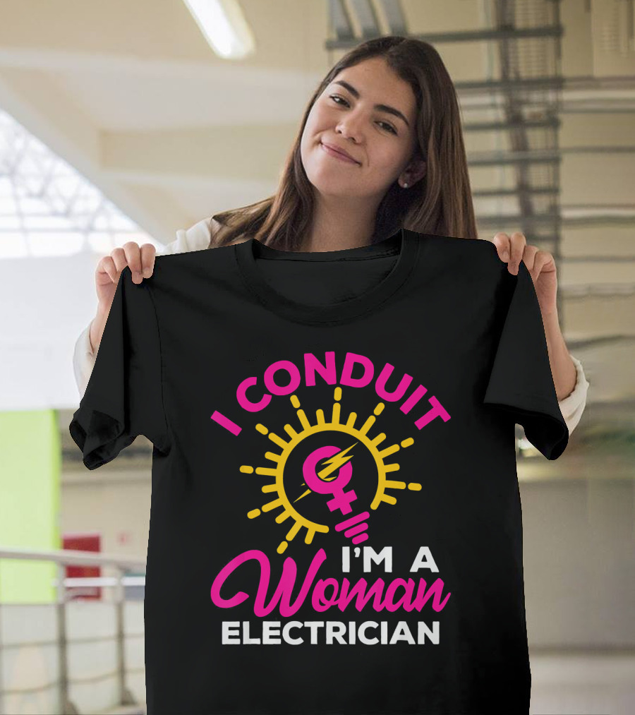 I Conduit I'm a Woman Electrician Female Symbol Light Bulb T-Shirt