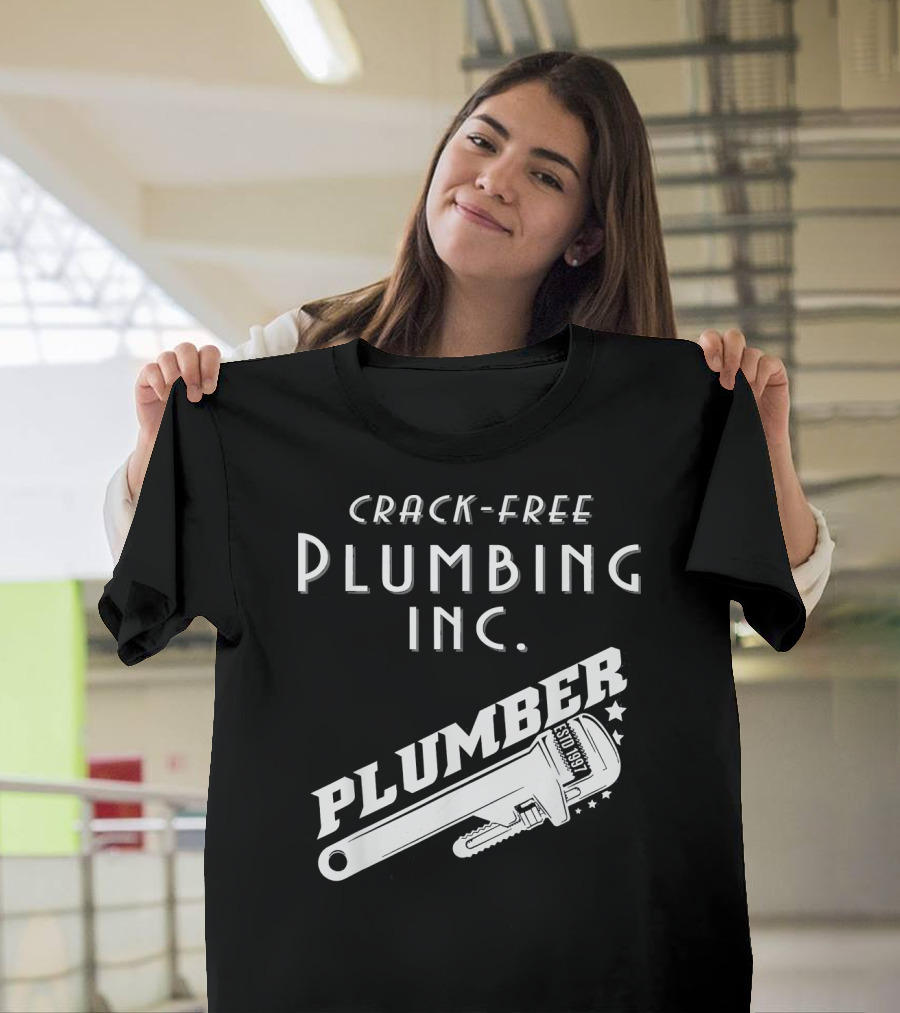 Crack-Free Plumbing Inc. Plumber Since 1891 T-Shirt