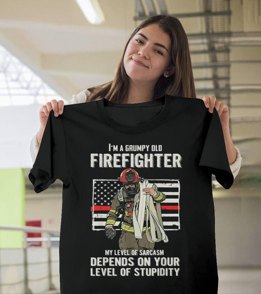 I'm A Grumpy Old Firefighter My Level of Sarcasm Depends On Your Level of Stupidity T-Shirt
