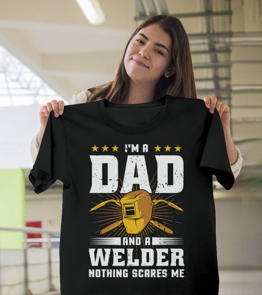 I'm A Dad And A Welder Nothing Scares Me Welding Helmet Stars T-Shirt