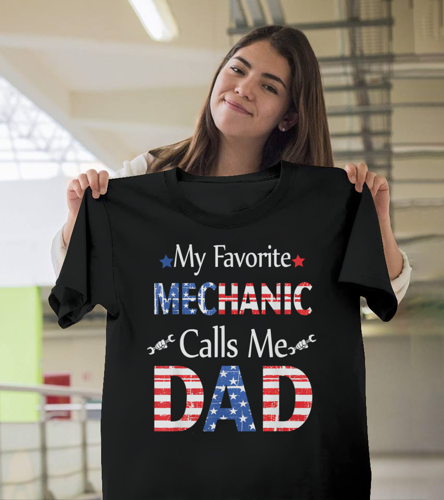 My Favorite Mechanic Calls Me Dad American Flag Stars Wrenches T-Shirt