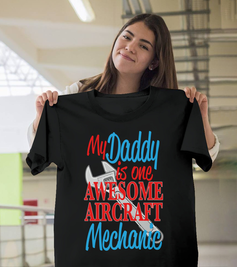 My Daddy is One Awesome Aircraft Mechanic T-Shirt