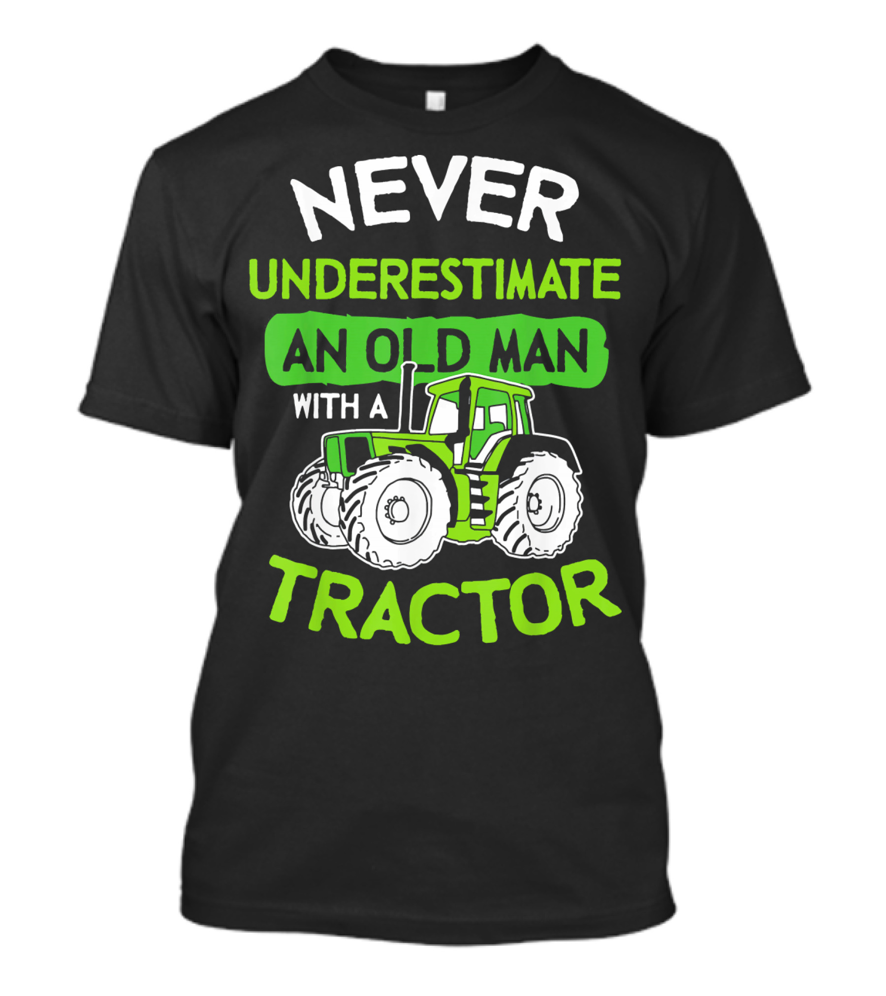 Never Underestimate An Old Man With A Tractor T-Shirt
