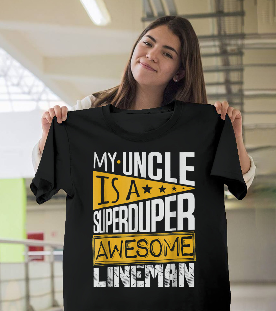 My Uncle Is A Superduper Awesome Lineman Stars Yellow Black White T-Shirt