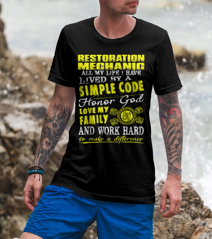 Restoration Mechanic Honor God Love My Family Work Hard Simple Code T-Shirt