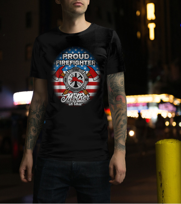 Proud Firefighter Mother In Law Fire Department American Flag Axes Badge T-Shirt
