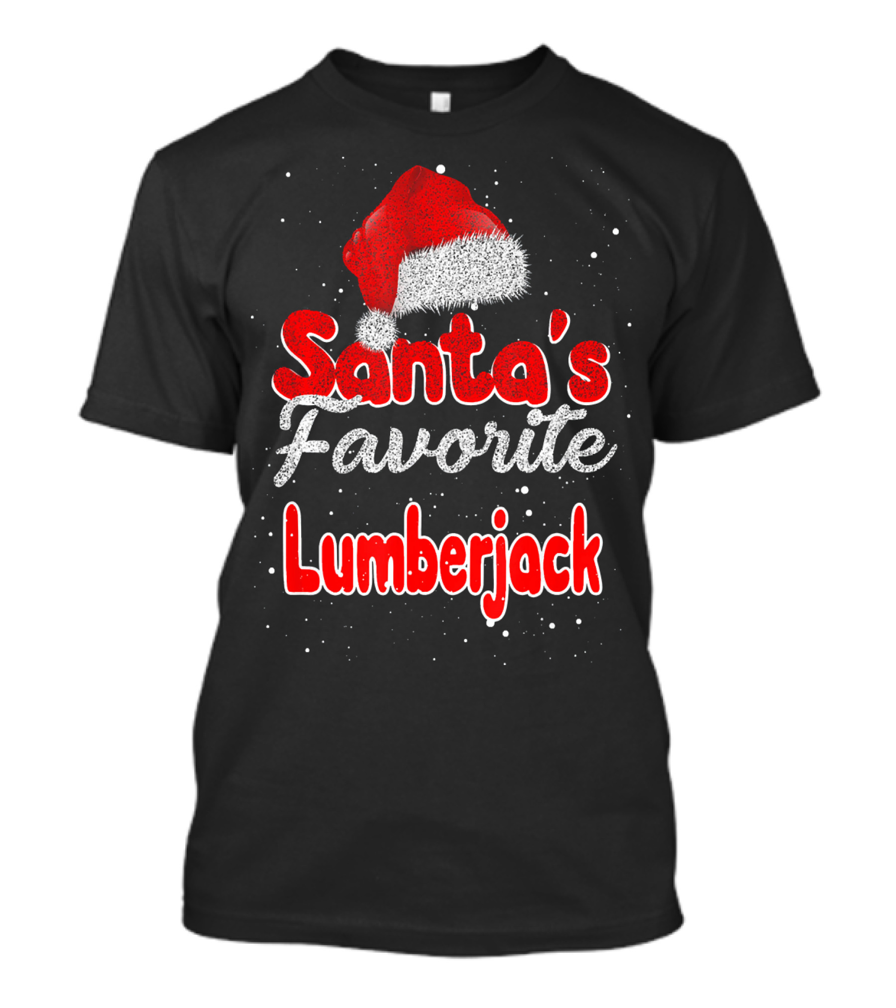 Santa's Favorite Lumberjack Christmas Fun Santa Hat Snowflakes T-Shirt