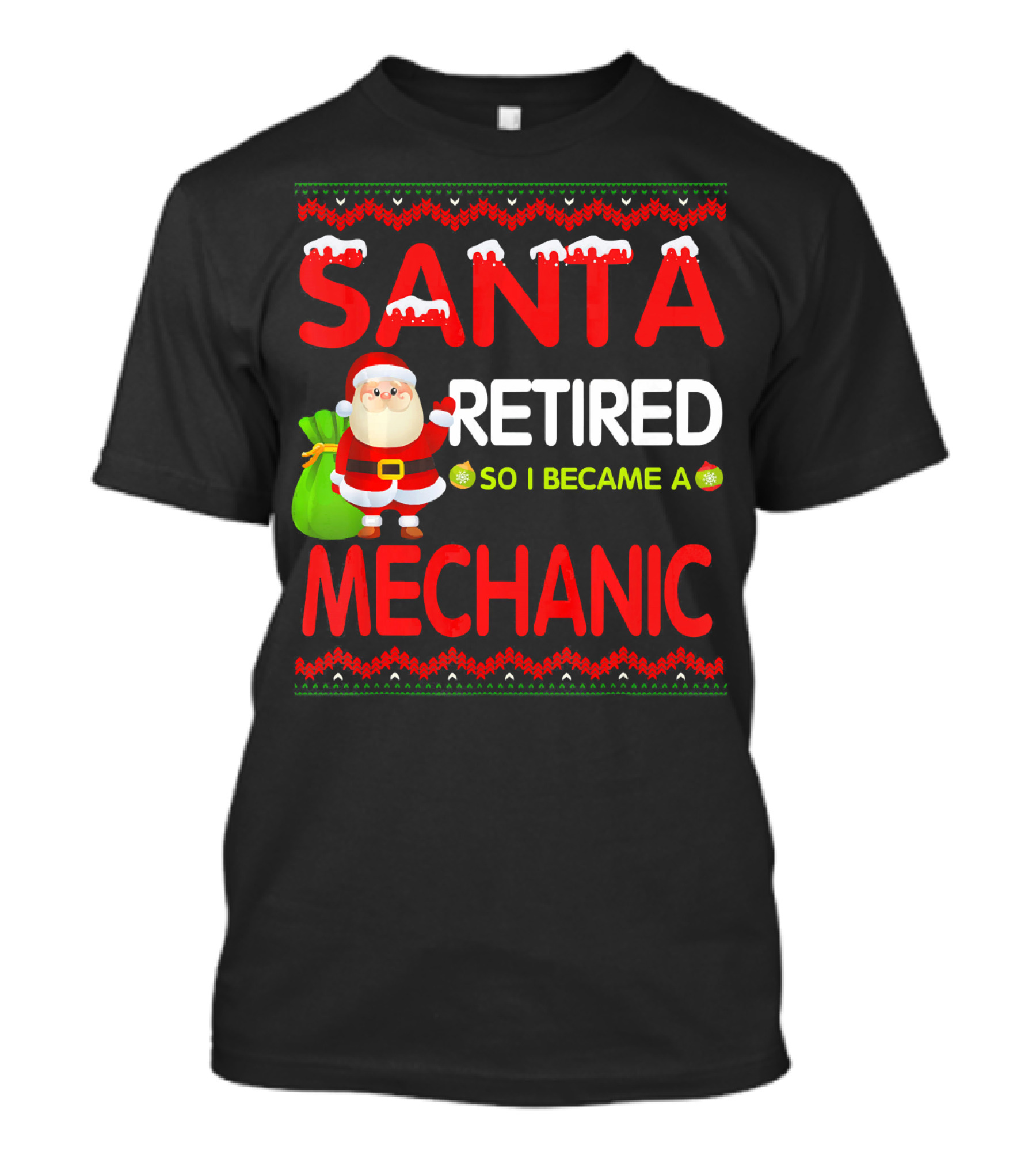 Santa Retired So I Became A Mechanic Holiday Humor T-Shirt