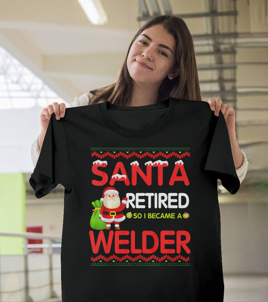 Santa Retired So I Became A Welder Holiday Humor with Santa and Festive Icons T-Shirt