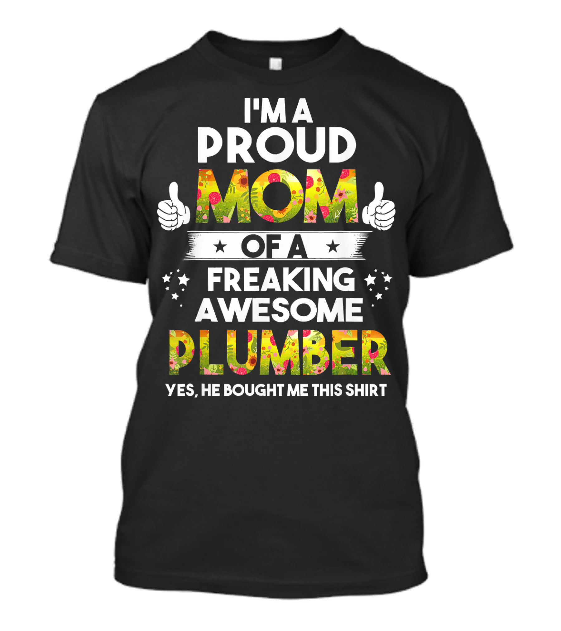 Proud Mom Of A Freaking Awesome Plumber T-Shirt