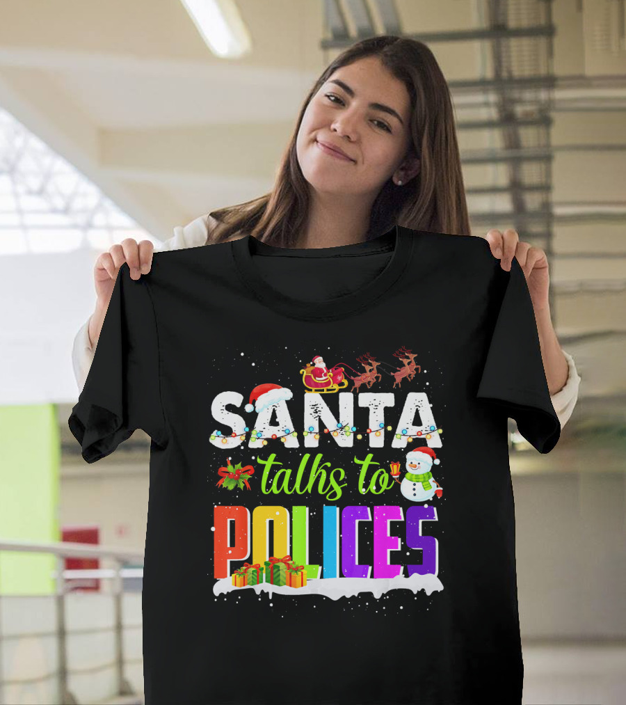 Santa Talks to Polices with Sleigh Reindeer Gifts Snowman and Lights T-Shirt