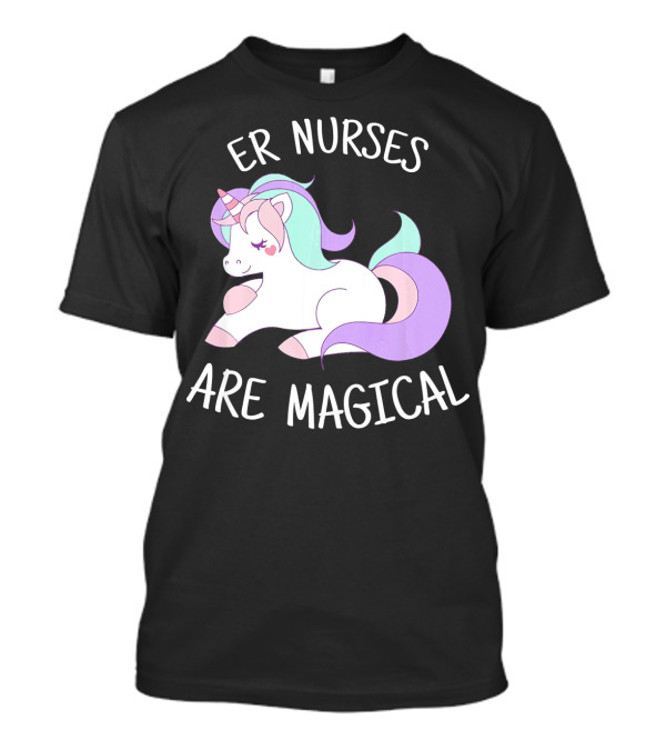 ER Nurses Are Magical Unicorn T-Shirt