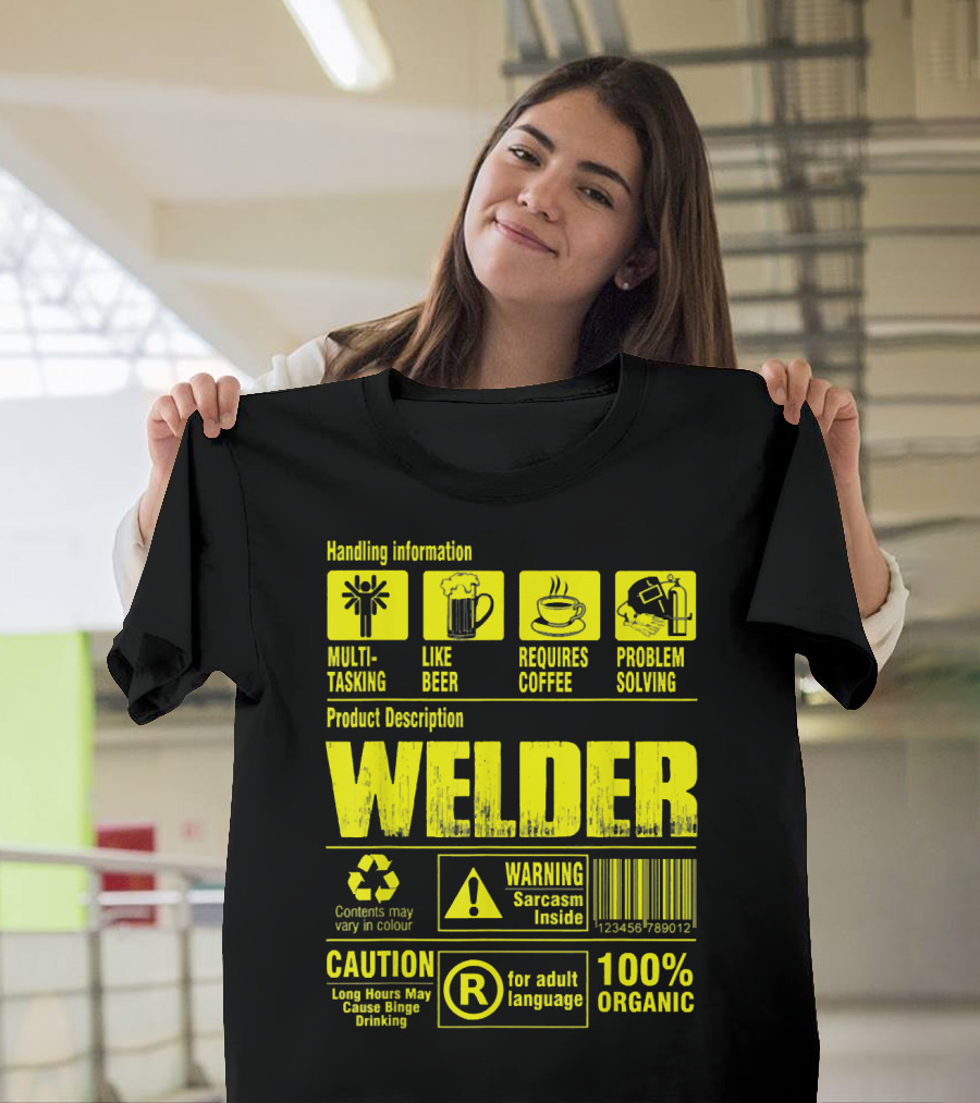 Welder Multitasking Like Beer Requires Coffee Problem Solving Sarcasm Inside Caution Adult Language 100% Organic T-Shirt