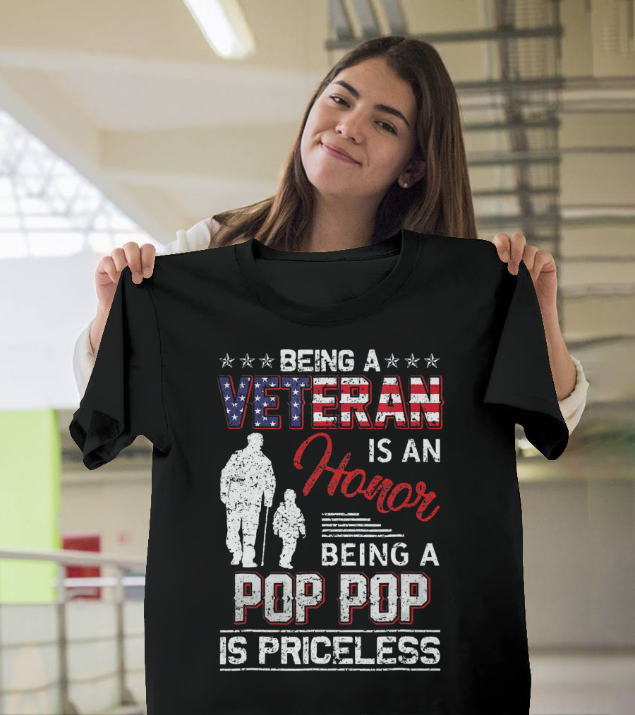 Being A Veteran Is An Honor Being A Pop Pop Is Priceless T-Shirt