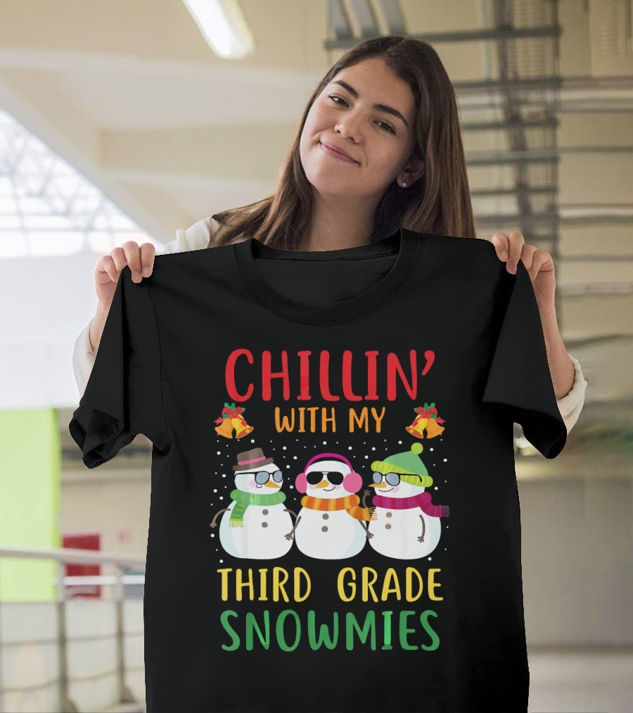Chillin' With My Third Grade Snowmies Holiday Snowman Friends T-Shirt