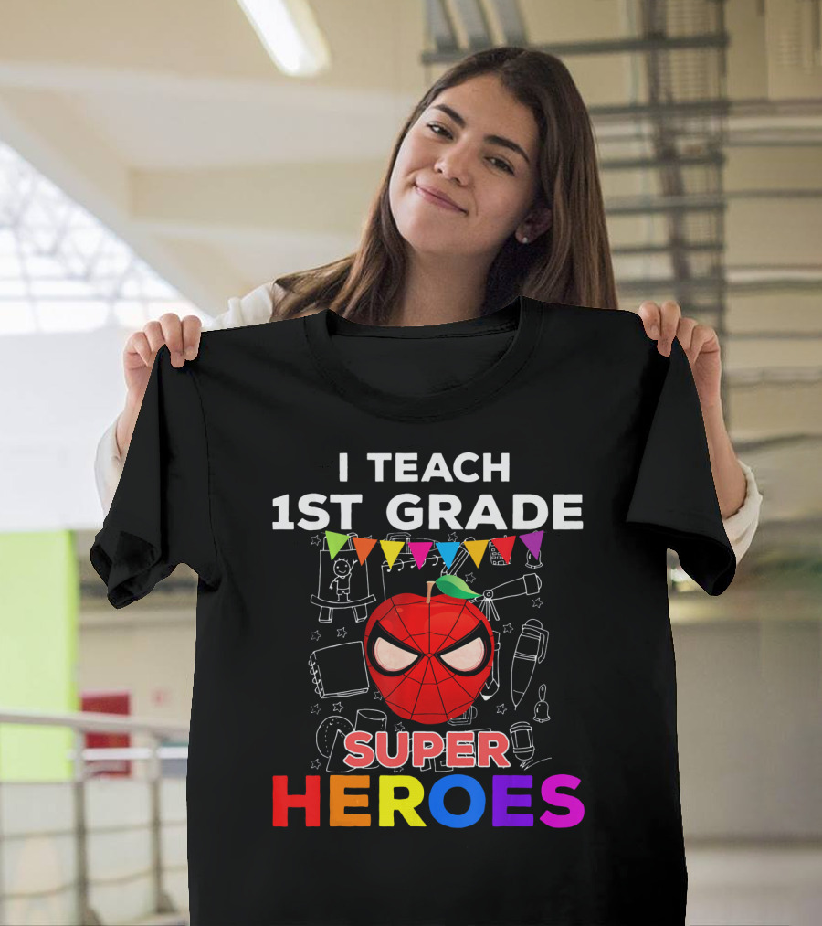 I Teach 1st Grade Super Heroes Apple Mask T-Shirt
