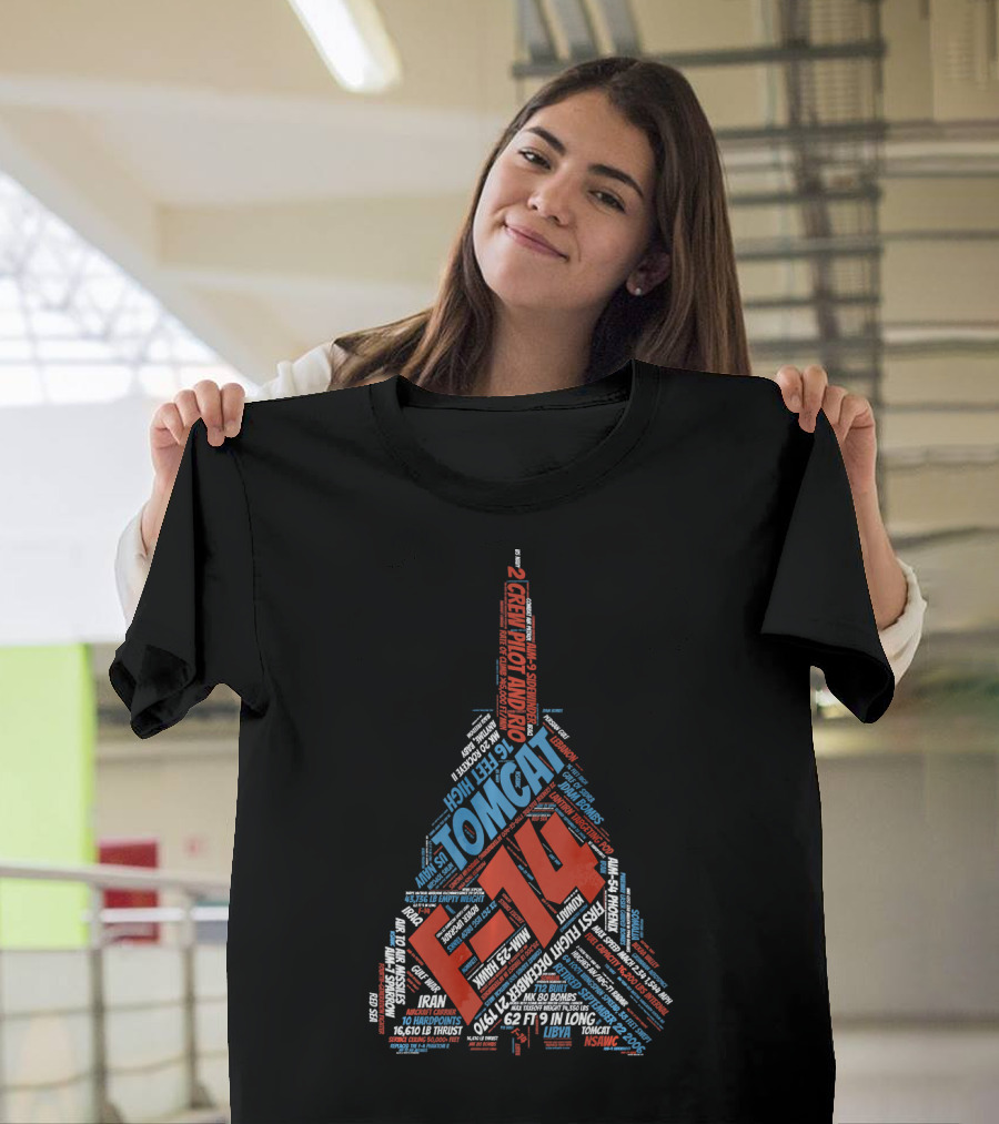 F 14 Tomcat Jet Fighter Two Crew Top Wing Variable Swept Iran 620 Combat Missions 16 610 LB Trust T-Shirt
