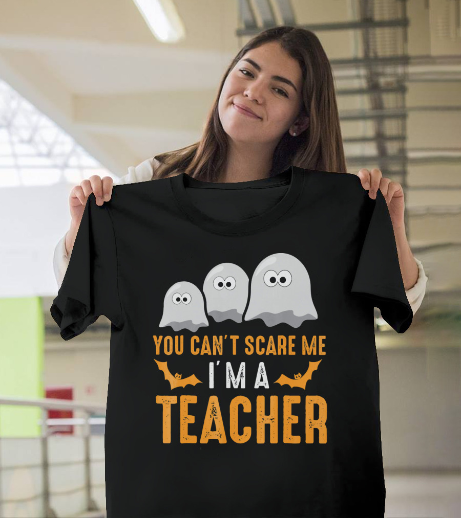 You Can't Scare Me I'm a Teacher Halloween Ghosts and Bats T-Shirt