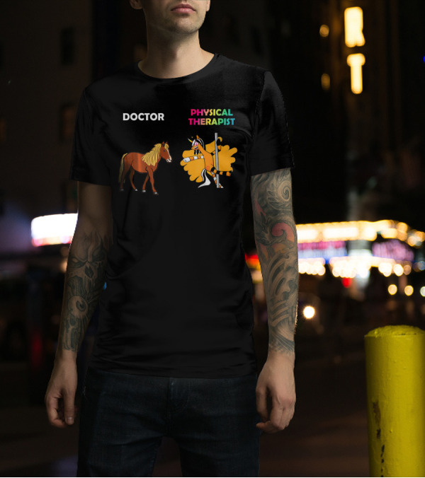 Doctor Horse Vs Colorful Unicorn Physical Therapist Pole Dance T-Shirt