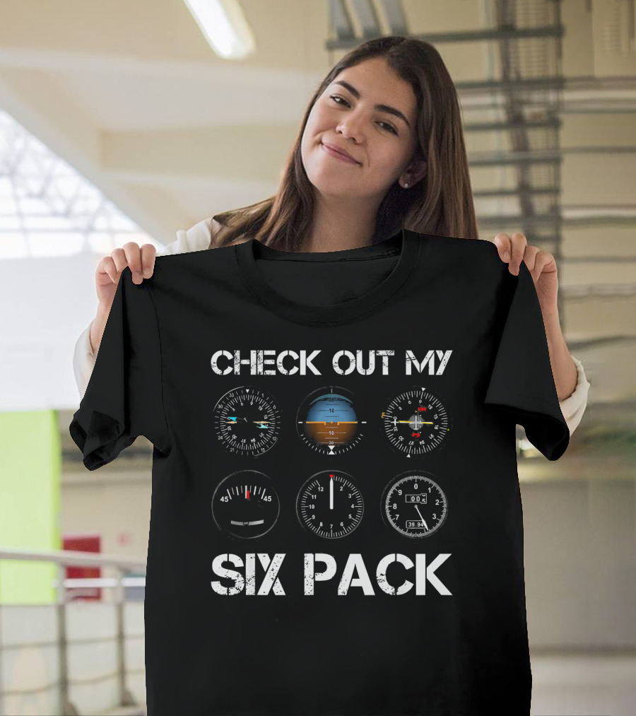 Check Out My Six Pack Funny Pilot Airplane Instruments T-Shirt