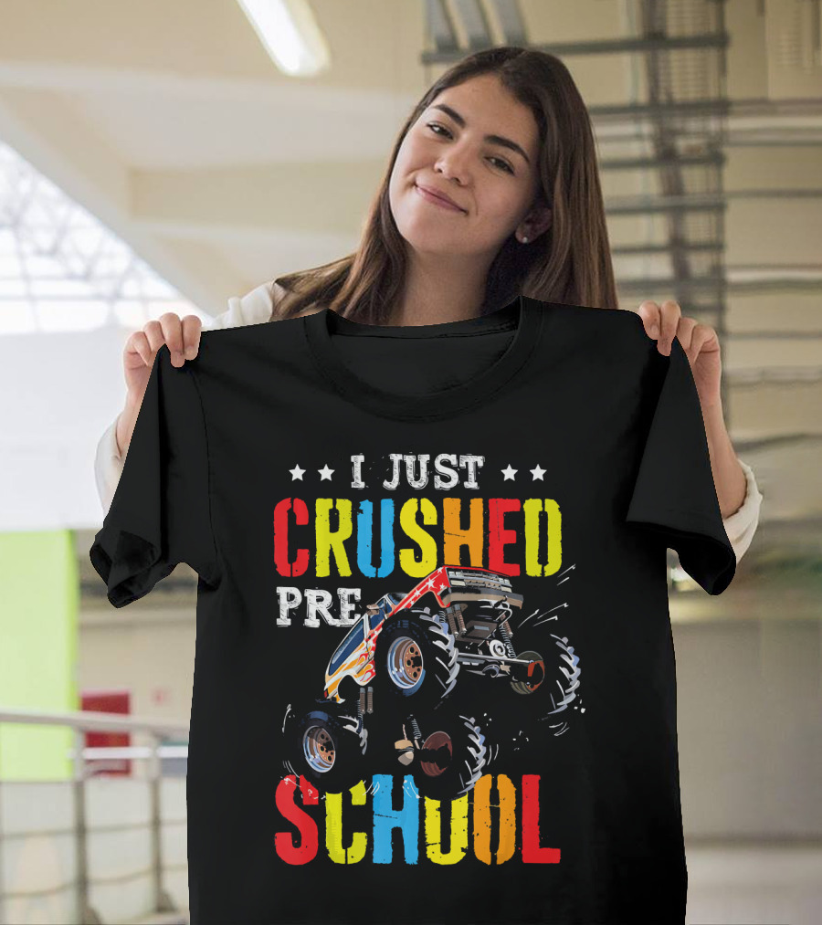 I Just Crushed Preschool Monster Truck Adventure T-Shirt