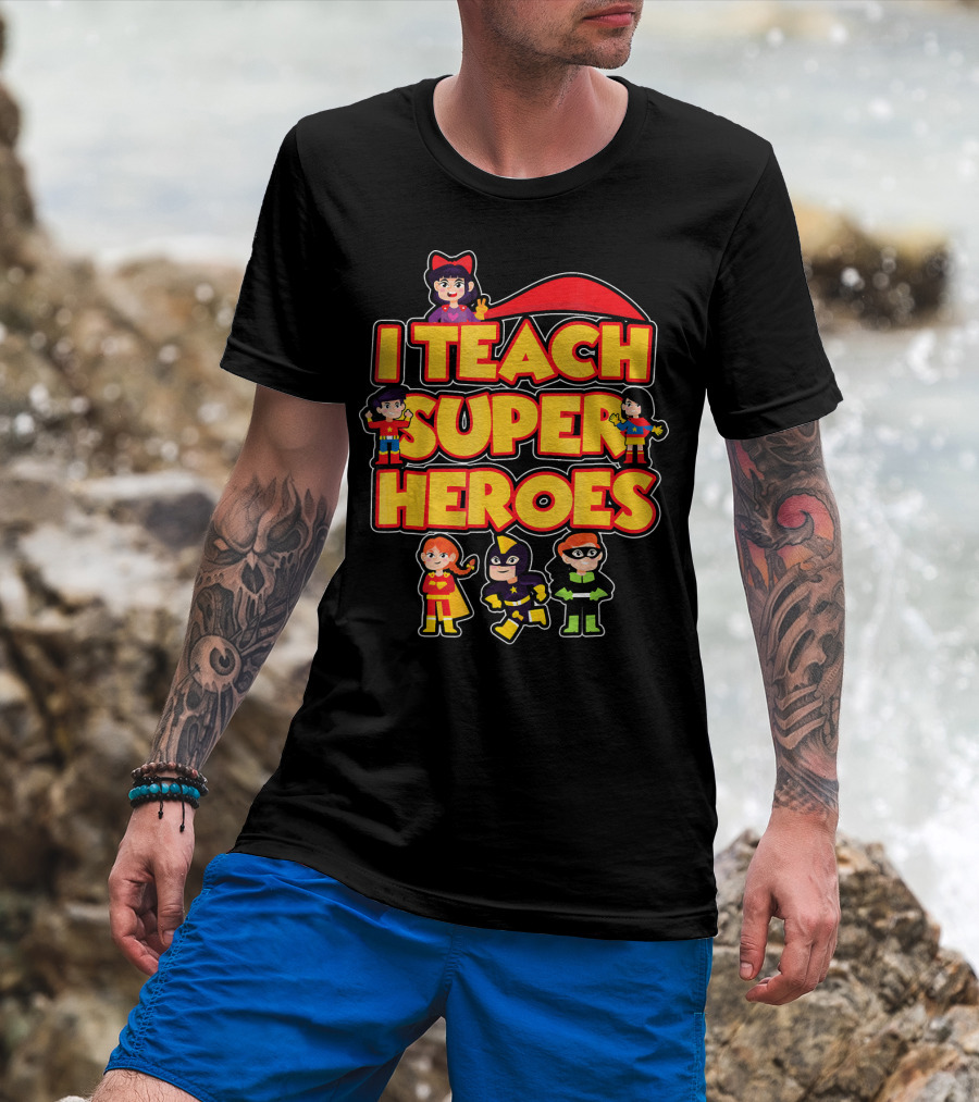 I Teach Superheroes With Colorful Cartoon Hero Characters T-Shirt