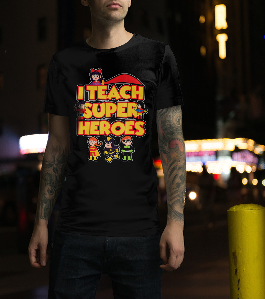 I Teach Superheroes With Colorful Cartoon Hero Characters T-Shirt
