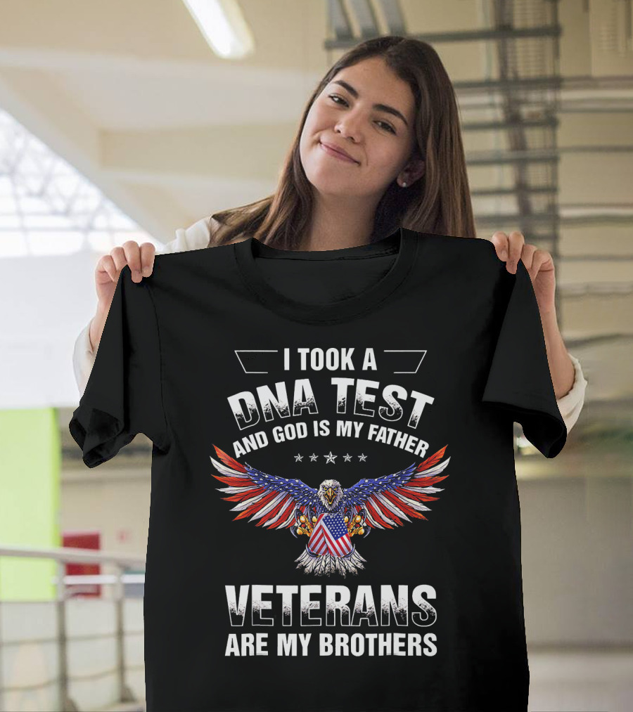 I Took A DNA Test And God Is My Father Veterans Are My Brothers Eagle With Flag T-Shirt