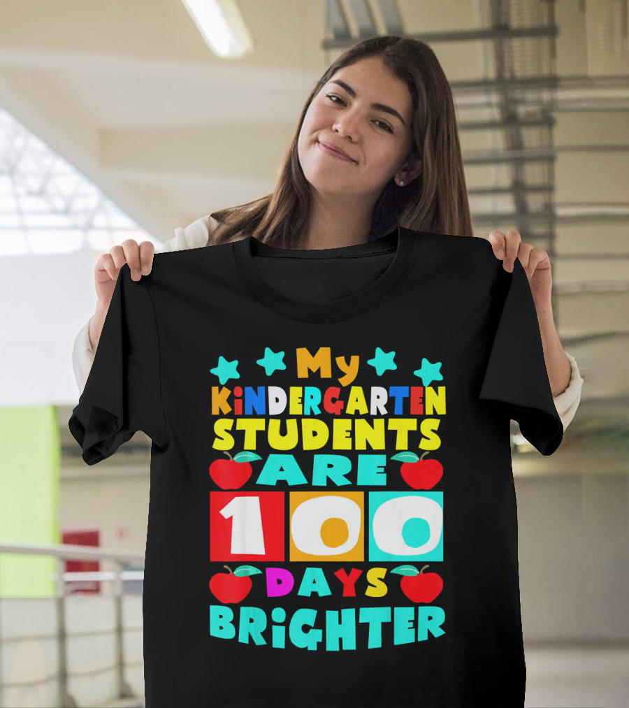 My Kindergarten Students Are 100 Days Brighter T-Shirt