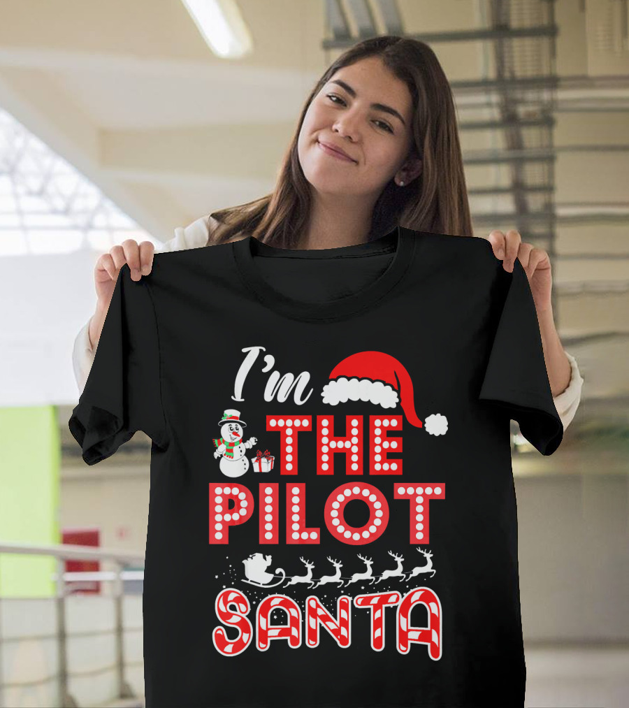 I'm the Pilot Santa with Snowman and Sleigh T-Shirt