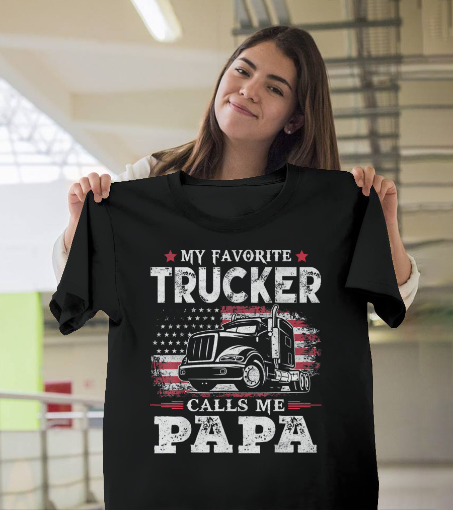 My Favorite Trucker Calls Me Papa American Flag Truck T-Shirt