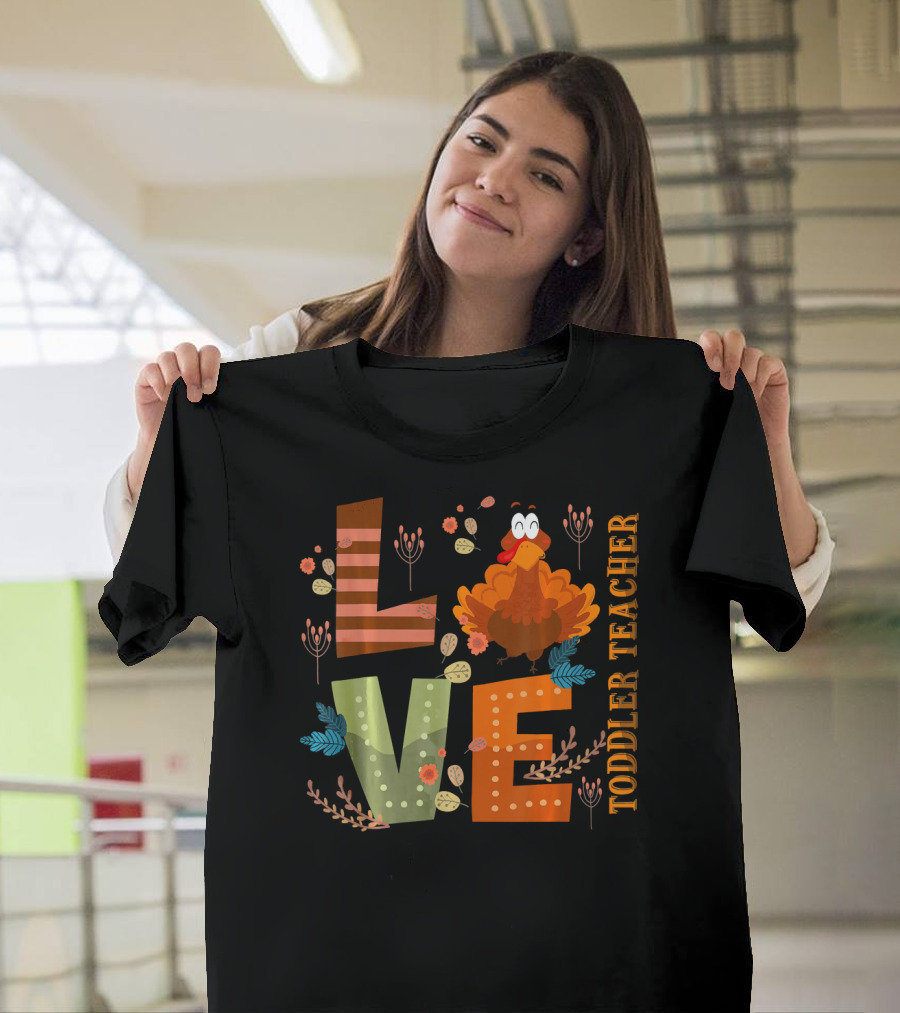 Love Turkey Thankful Toddler Teacher T-Shirt