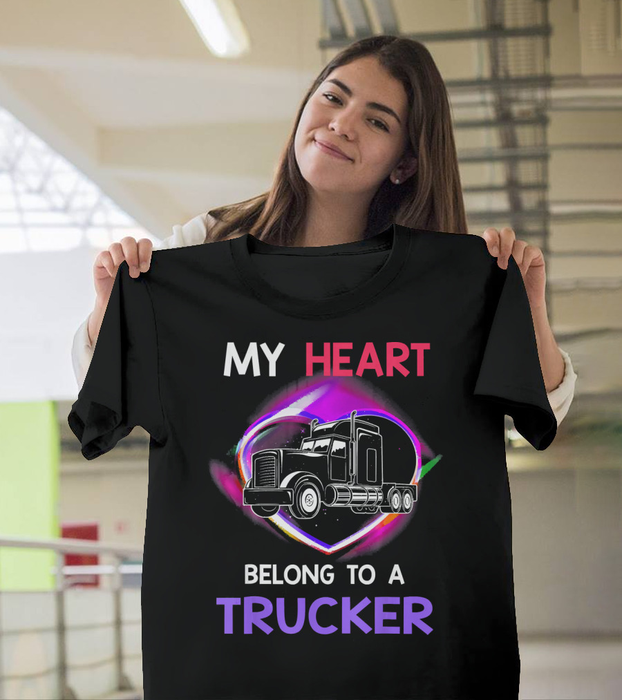 MY HEART BELONG TO A TRUCKER T-Shirt