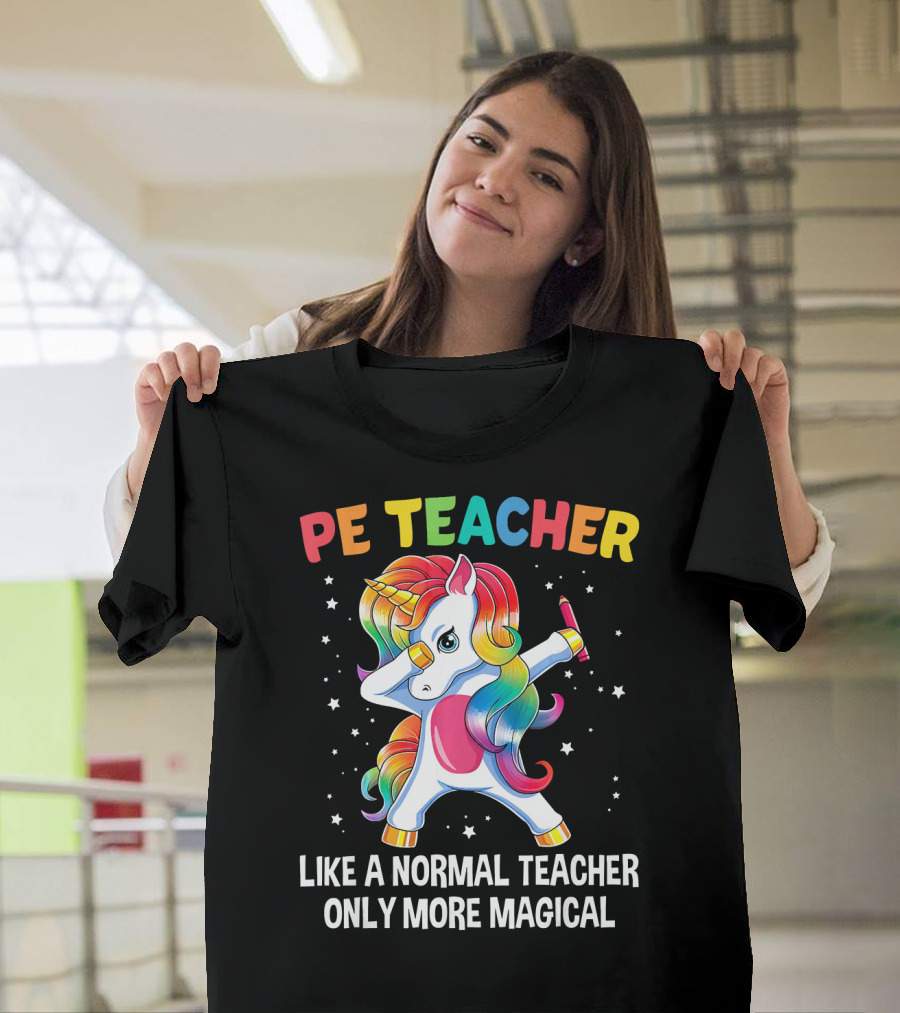 PE Teacher Dabbing Unicorn Like a Normal Teacher Only More Magical T-Shirt