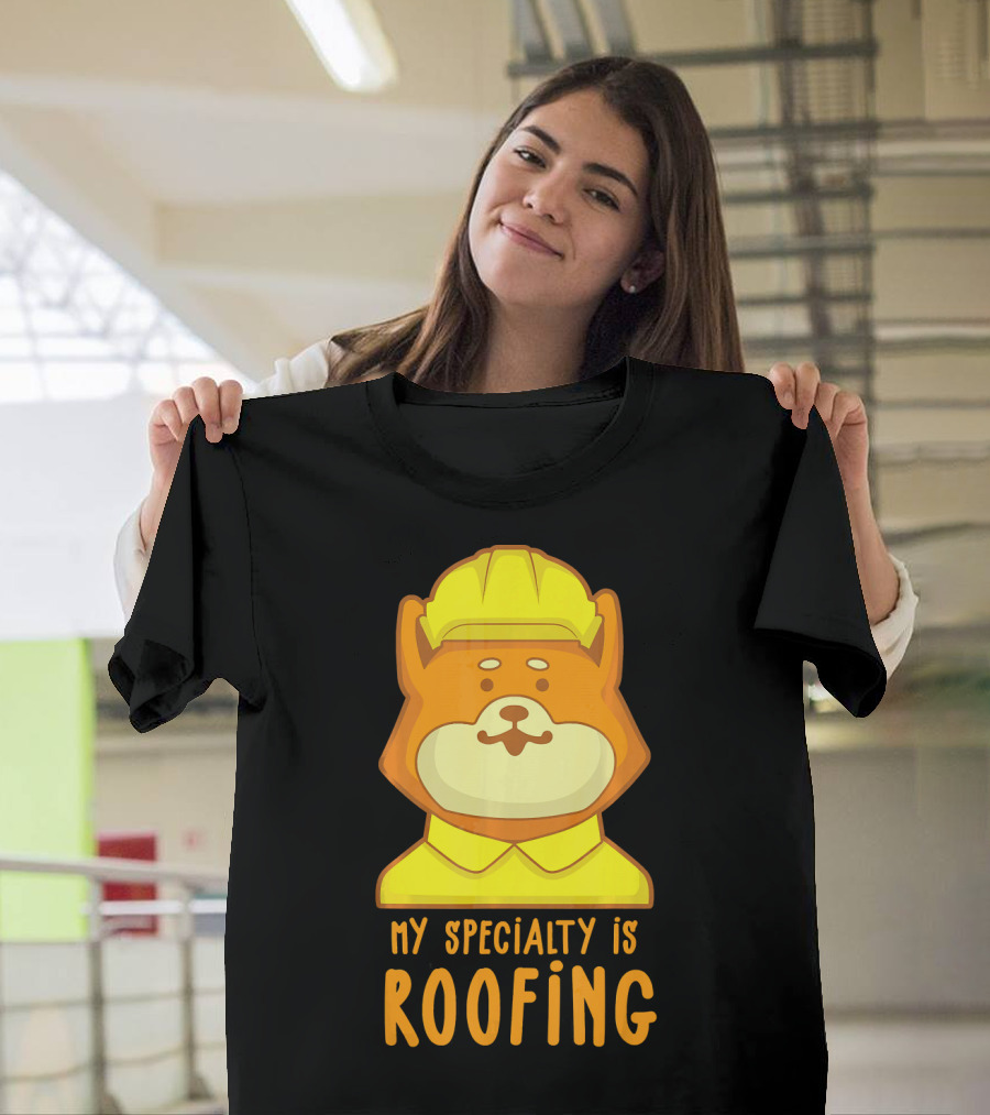 My Specialty is Roofing Cartoon Dog in Hard Hat T-Shirt