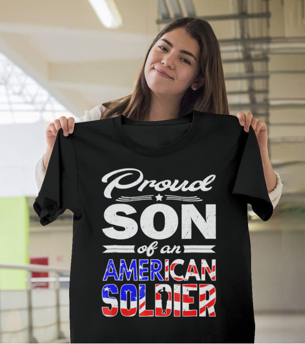 Proud Son Of An American Soldier T-Shirt