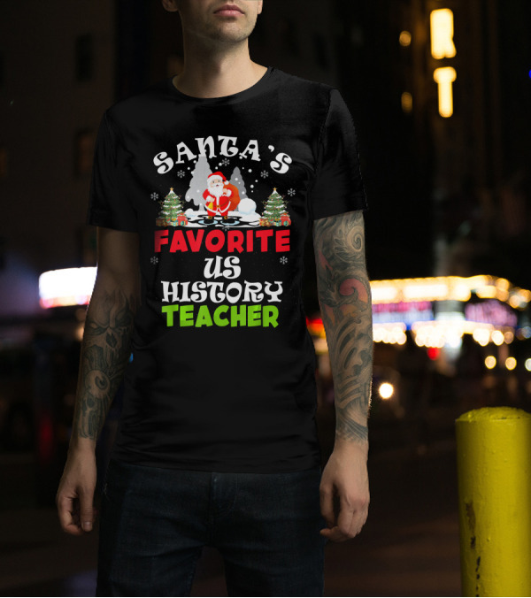 SANTA'S FAVORITE US HISTORY TEACHER CHRISTMAS SNOW SCENE WITH TREES AND SANTA CLAUS T-Shirt