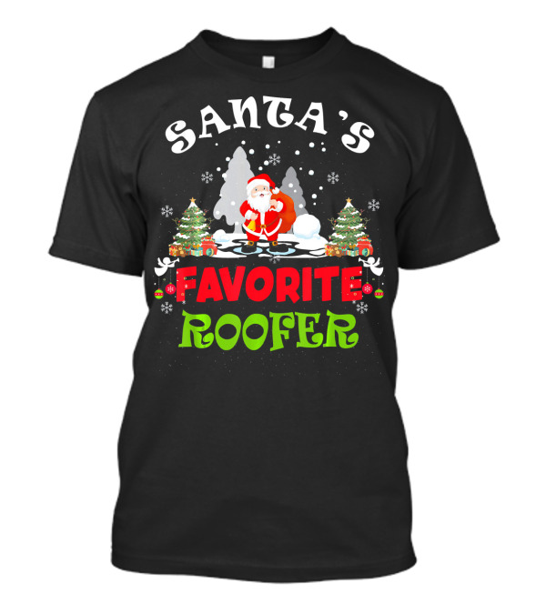 SANTA'S FAVORITE ROOFER Christmas Trees Snowflakes T-Shirt